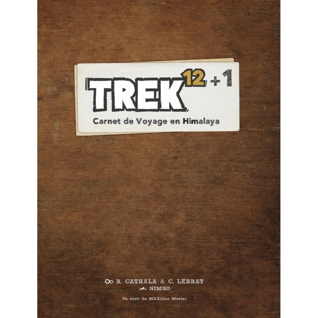 TREK 12 + 1 : Carnet de Voyage en Himalaya